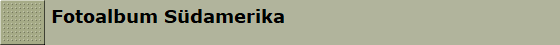 Fotoalbum Sdamerika